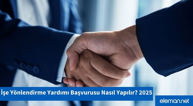 İşe Yönlendirme Yardımı Başvurusu Nasıl Yapılır? 2025