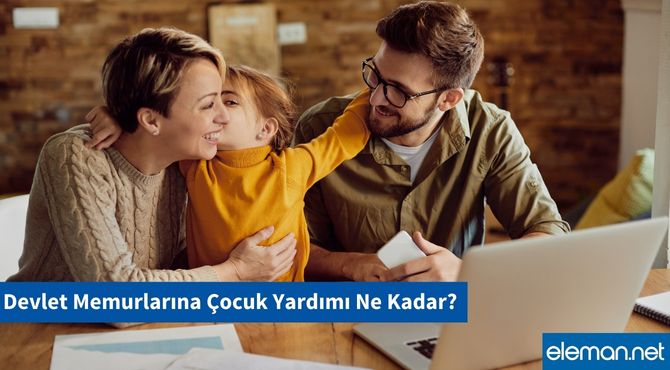 Devlet Memurlarına Çocuk Yardımı Ne Kadar? 2025