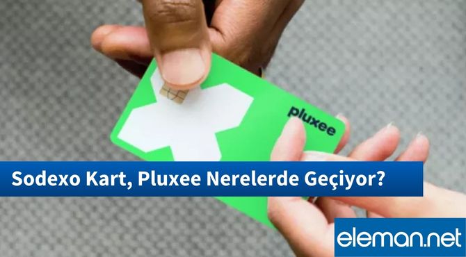 Sodexo Kart, Pluxee Nerelerde Geçiyor?