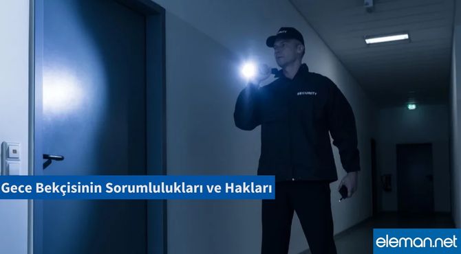 Gece Bekçisinin Sorumlulukları ve Hakları
