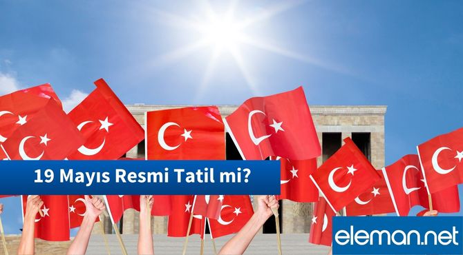 19 Mayıs Resmi Tatil mi?
