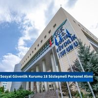 Sosyal Güvenlik Kurumu 18 Sözleşmeli Personel Alımı